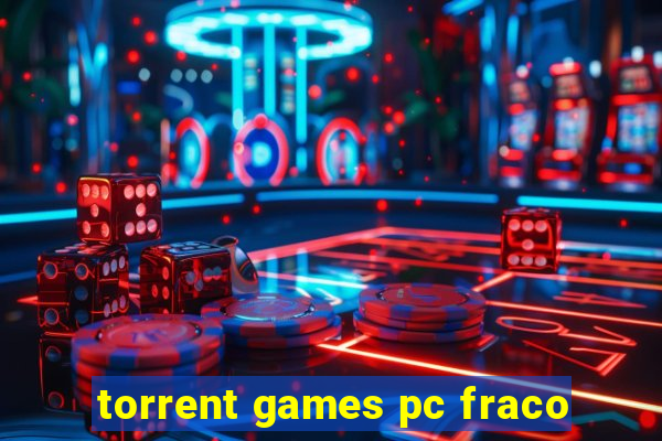 torrent games pc fraco